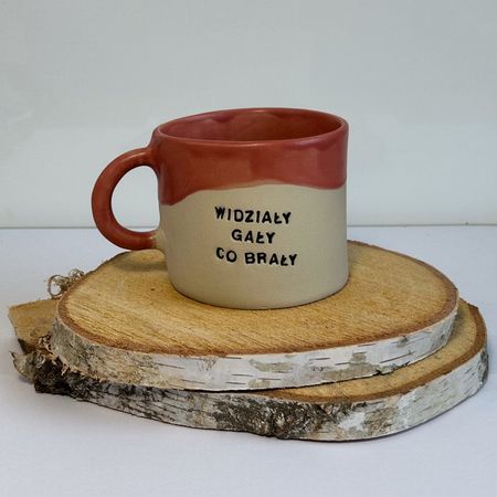 „Widziały gały co brały” – ręcznie robiony, idealny na prezent - 350 ml