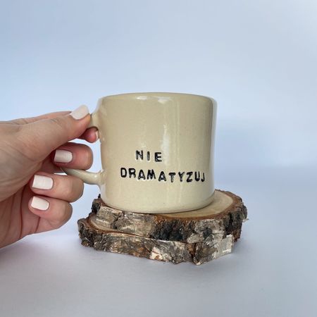 Kubek „Nie dramatyzuj” - 230ml