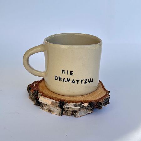 Kubek „Nie dramatyzuj” — 250 ml